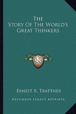 The Story Of The World's Great Thinkers
