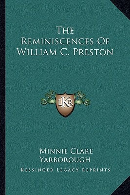 The Reminiscences Of William C. Preston