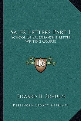 Sales Letters Part I: School Of Salesmanship Letter Writing Course