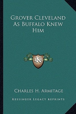 Grover Cleveland As Buffalo Knew Him