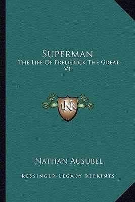 Superman: The Life Of Frederick The Great V1