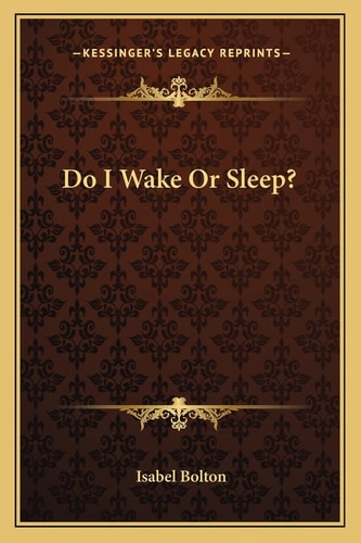 Do I Wake Or Sleep?