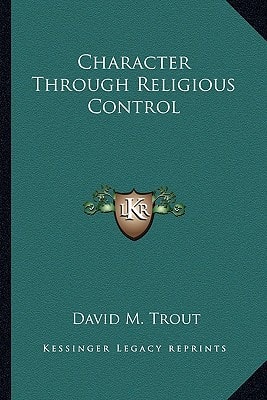Character Through Religious Control