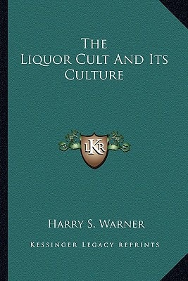 The Liquor Cult And Its Culture
