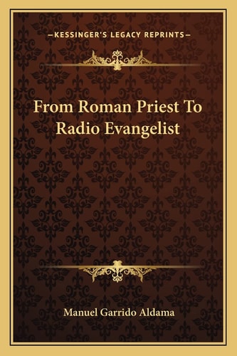 From Roman Priest To Radio Evangelist