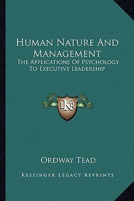 Human Nature And Management: The Applications Of Psychology To Executive Leadership