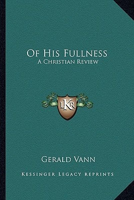 Of His Fullness: A Christian Review