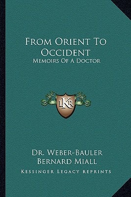 From Orient to Occident : Memoirs of A Doctor