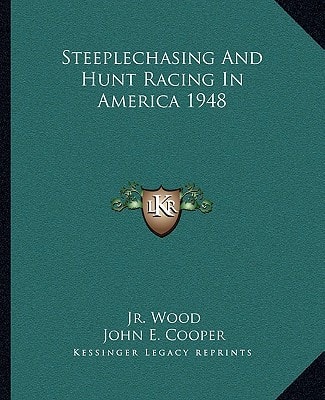 Steeplechasing And Hunt Racing In America 1948