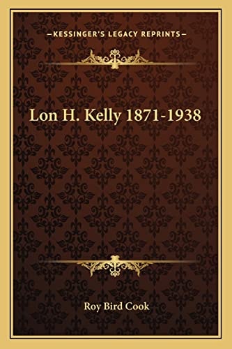 Lon H. Kelly 1871-1938