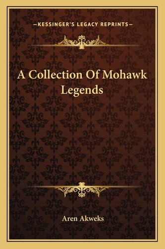 A Collection Of Mohawk Legends