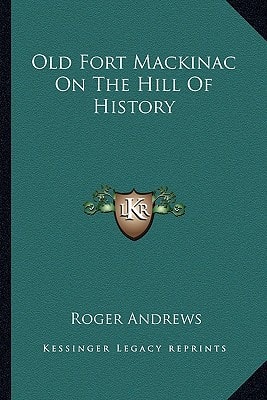 Old Fort Mackinac On The Hill Of History