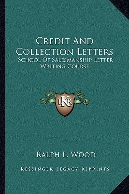 Credit And Collection Letters: School Of Salesmanship Letter Writing Course