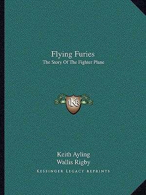 Flying Furies: The Story Of The Fighter Plane