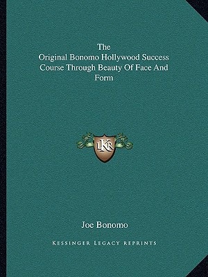 The Original Bonomo Hollywood Success Course Through Beauty Of Face And Form