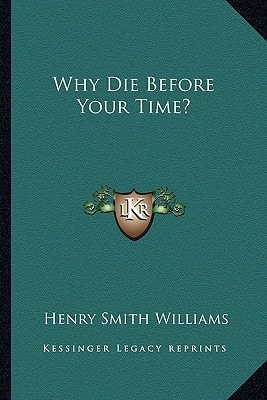 Why Die Before Your Time?