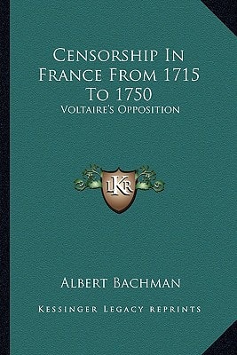 Censorship In France From 1715 To 1750: Voltaire's Opposition