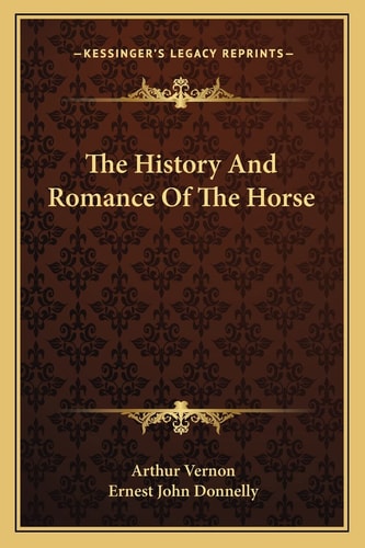 The History And Romance Of The Horse