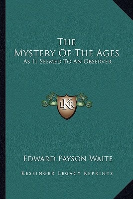 The Mystery Of The Ages: As It Seemed To An Observer