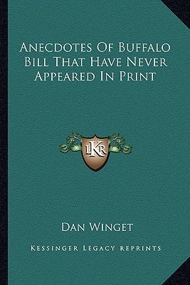 Anecdotes Of Buffalo Bill That Have Never Appeared In Print