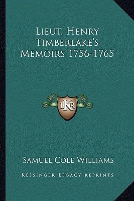 Lieut. Henry Timberlake's Memoirs 1756-1765