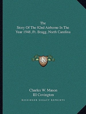 The Story Of The 82nd Airborne In The Year 1948, Ft. Bragg, North Carolina