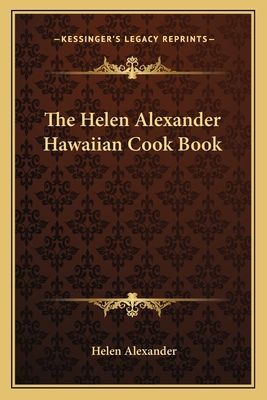The Helen Alexander Hawaiian Cook Book