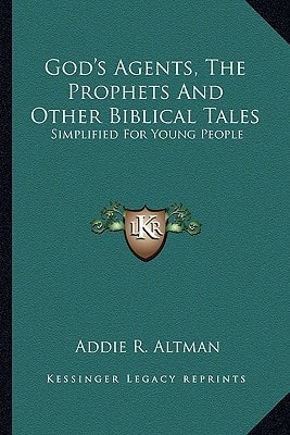 God's Agents, The Prophets And Other Biblical Tales: Simplified For Young People