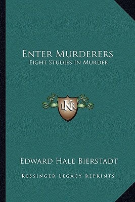 Enter Murderers: Eight Studies In Murder