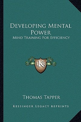 Developing Mental Power: Mind Training For Efficiency
