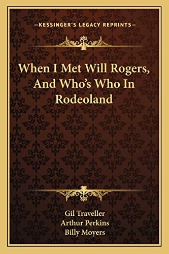 When I Met Will Rogers, And Who's Who In Rodeoland