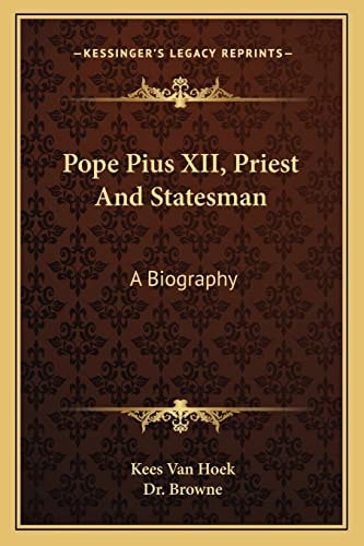 Pope Pius XII, Priest And Statesman: A Biography