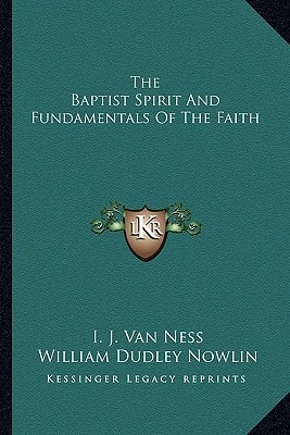The Baptist Spirit And Fundamentals Of The Faith