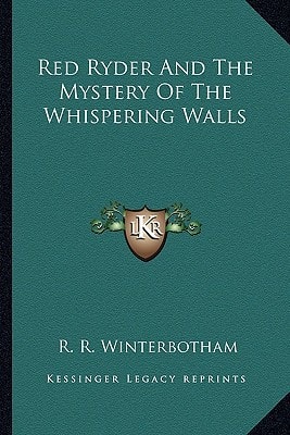 Red Ryder and the Mystery of the Whispering Walls