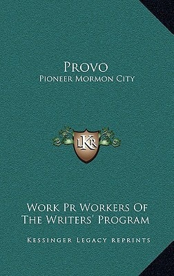 Provo: Pioneer Mormon City