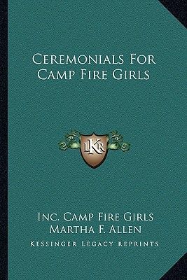 Ceremonials for Camp Fire Girls