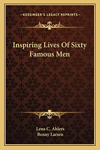 Inspiring Lives Of Sixty Famous Men
