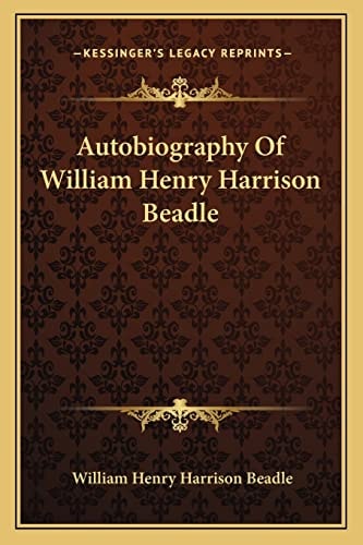 Autobiography Of William Henry Harrison Beadle