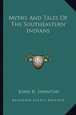 Myths And Tales Of The Southeastern Indians