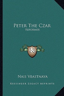 Peter The Czar: Reformer