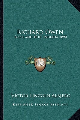 Richard Owen: Scotland 1810, Indiana 1890