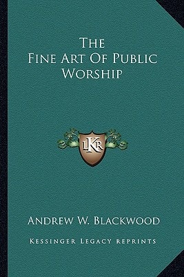 The Fine Art Of Public Worship