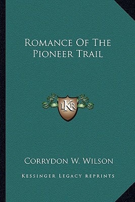 Romance Of The Pioneer Trail