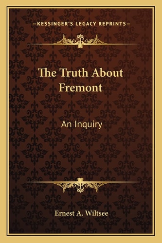 The Truth About Fremont: An Inquiry