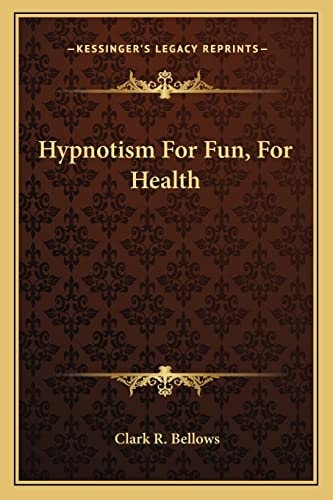 Hypnotism For Fun, For Health