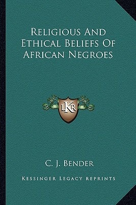 Religious And Ethical Beliefs Of African Negroes