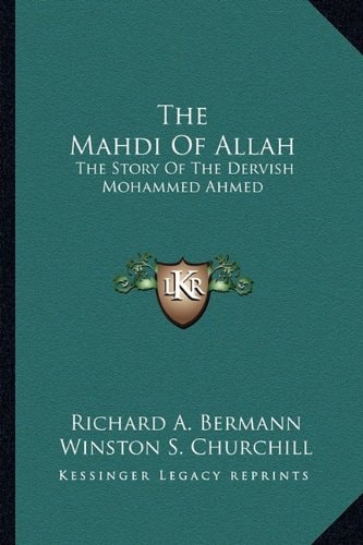 The Mahdi Of Allah: The Story Of The Dervish Mohammed Ahmed