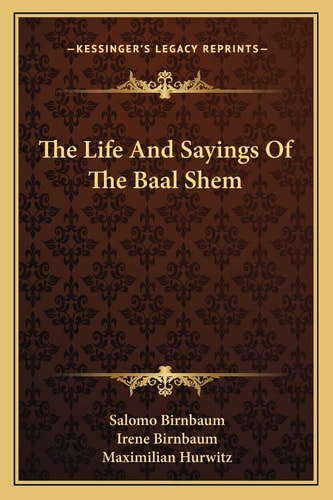 The Life And Sayings Of The Baal Shem