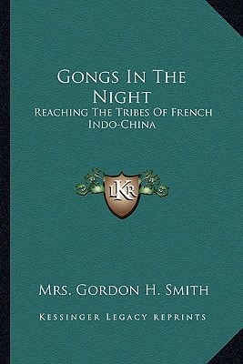 Gongs In The Night: Reaching The Tribes Of French Indo-China