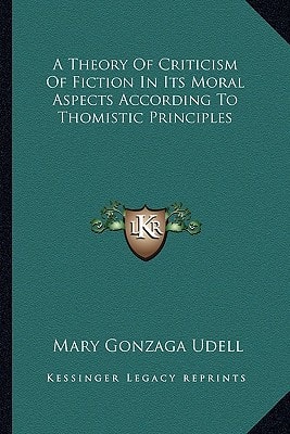 A Theory Of Criticism Of Fiction In Its Moral Aspects According To Thomistic Principles
